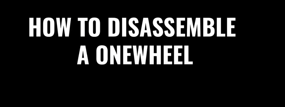 how to disassemble a onewheel